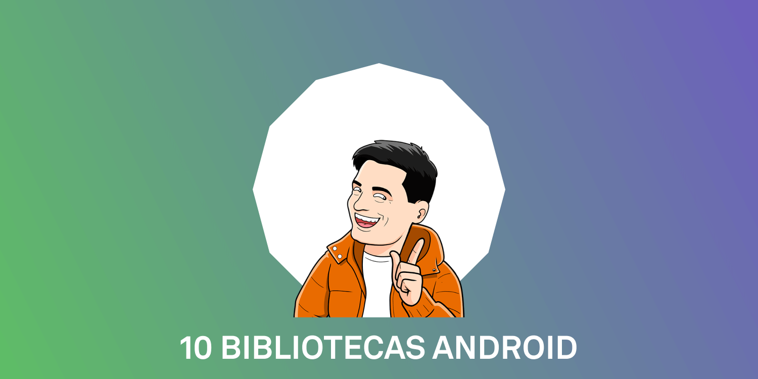 10 bibliotecas android