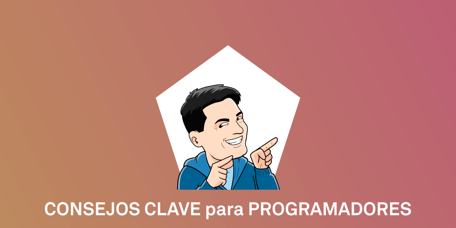 CONSEJOS CLAVE para SER un PROGRAMADOR de ÉXITO