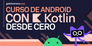 Curso de ANDROID con KOTLIN desde cero