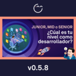 Junior, Mid o Senior: ¿cuál es tu nivel como desarrollador?