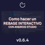 Cómo hacer un Rebase Interactivo con Android Studio