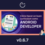 ¿Cómo hacer un buen Currículum como Android Developer?