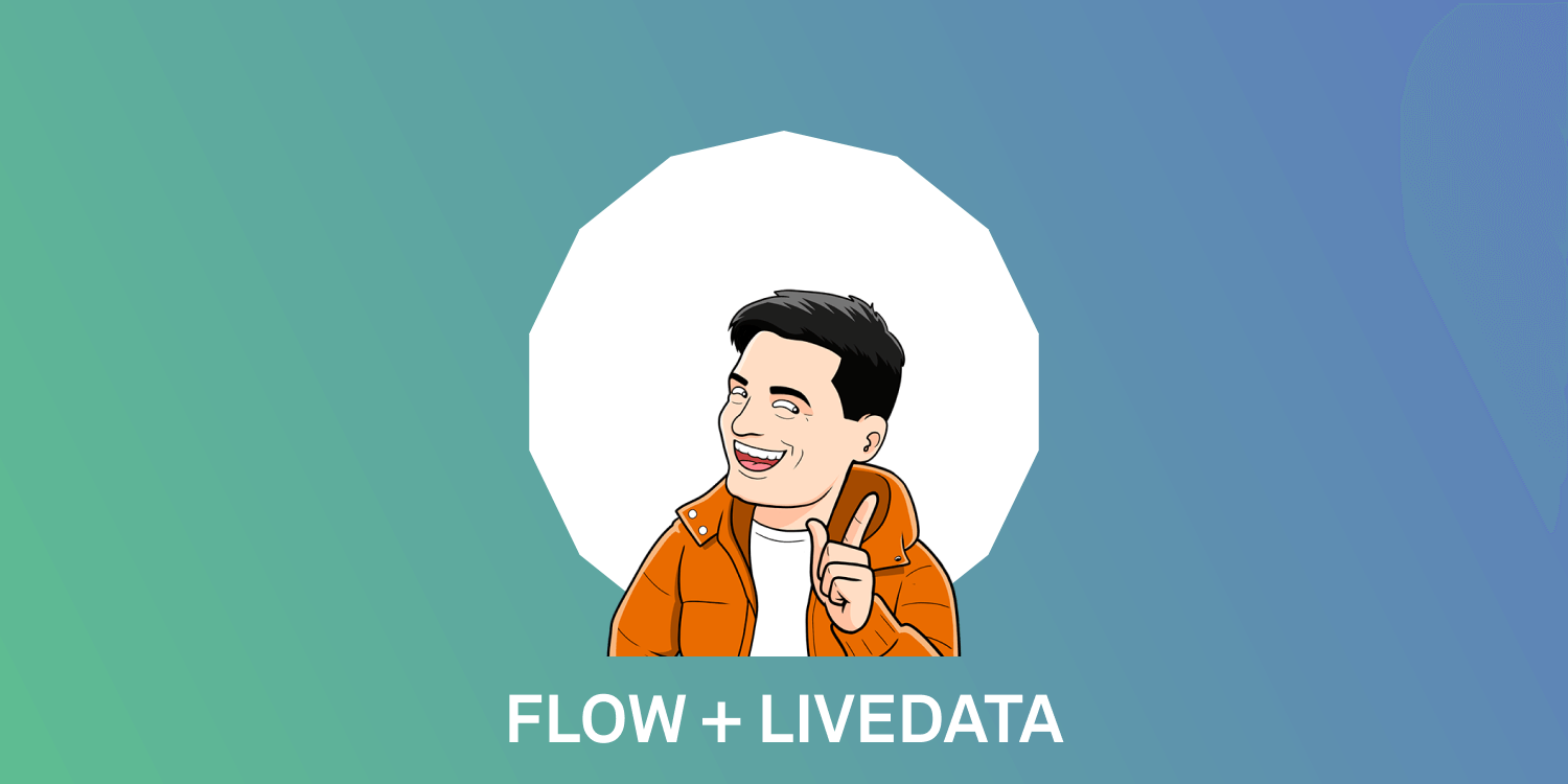 Flow + LiveData