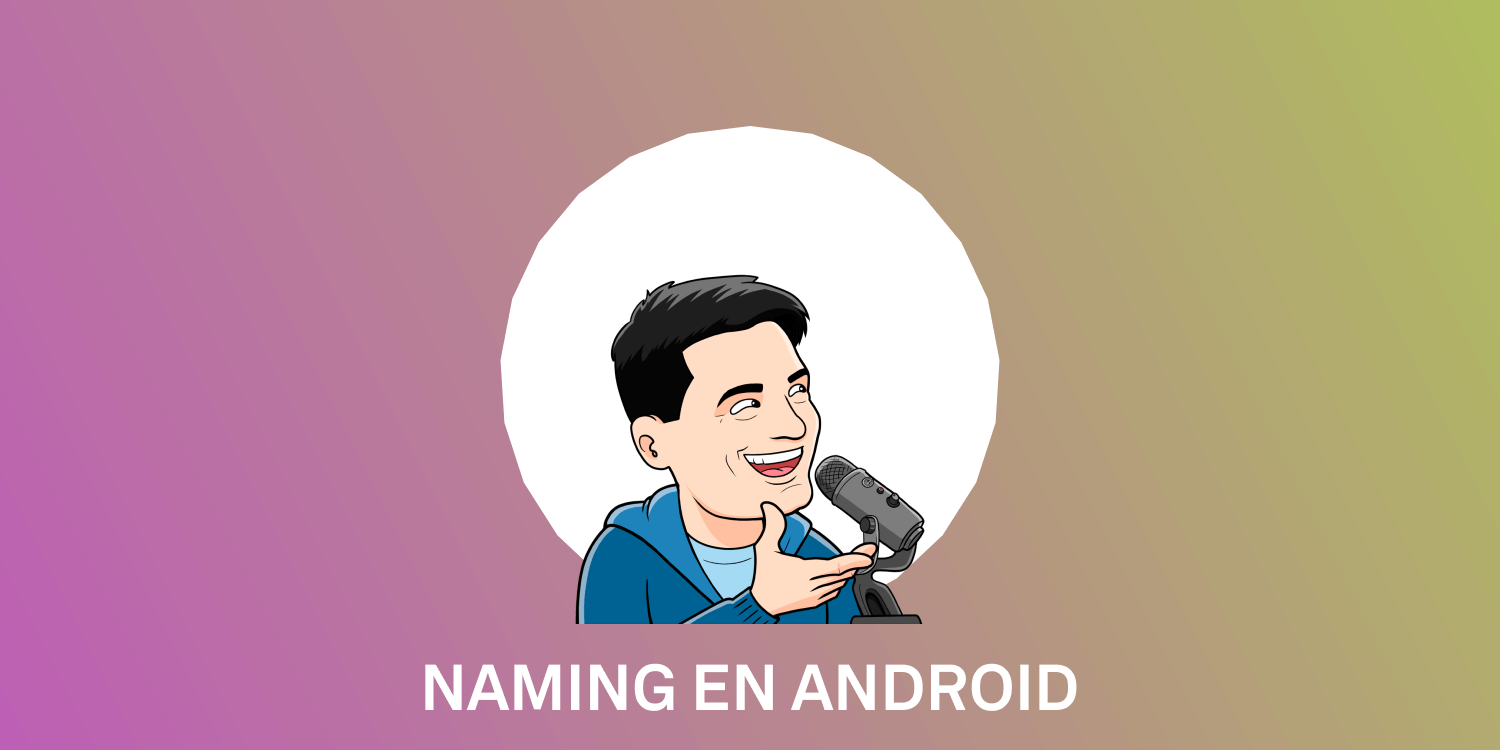 NAMING en Android, Charla Técnica