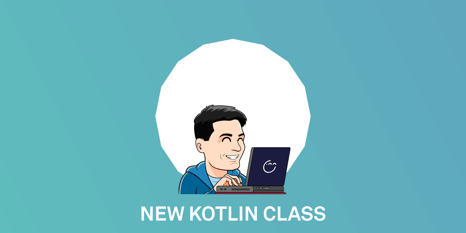 New KOTLIN CLASS / FILE como PRIMERA OPCIÓN en Android Studio