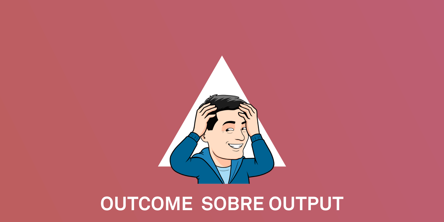 outcome sobre output